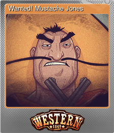 Series 1 - Card 6 of 8 - Wanted! Mustache Jones