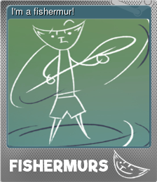 Series 1 - Card 1 of 5 - I'm a fishermur!