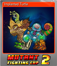 Series 1 - Card 9 of 10 - Implanted Turtle