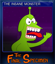 Series 1 - Card 6 of 8 - THE INSANE MONSTER