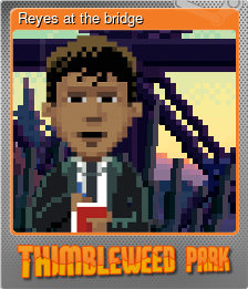 Series 1 - Card 2 of 8 - Reyes at the bridge