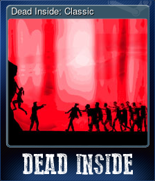 Series 1 - Card 1 of 5 - Dead Inside: Classic