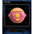 The Pig