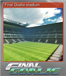 Series 1 - Card 3 of 6 - Final Goalie stadium