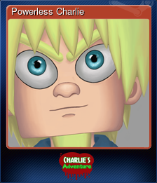 Series 1 - Card 5 of 6 - Powerless Charlie