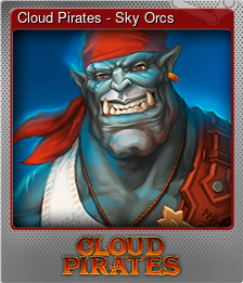 Series 1 - Card 7 of 8 - Cloud Pirates - Sky Orcs