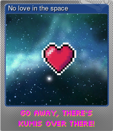 Series 1 - Card 4 of 6 - No love in the space