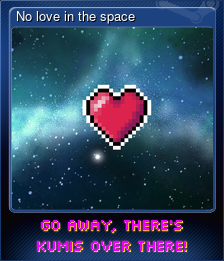 Series 1 - Card 4 of 6 - No love in the space