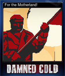 Series 1 - Card 5 of 6 - For the Motherland!