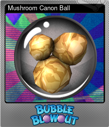 Series 1 - Card 6 of 6 - Mushroom Canon Ball