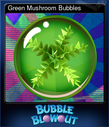 Series 1 - Card 4 of 6 - Green Mushroom Bubbles