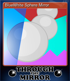 Series 1 - Card 2 of 5 - BlueWhite Sphere Mirror