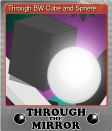 Series 1 - Card 4 of 5 - Through BW Cube and Sphere