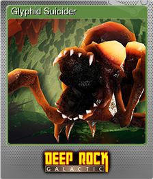 Series 1 - Card 2 of 7 - Glyphid Suicider