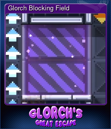 Series 1 - Card 4 of 6 - Glorch Blocking Field