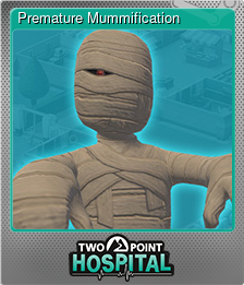 Series 1 - Card 4 of 8 - Premature Mummification