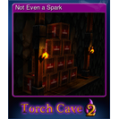 Not Even a Spark