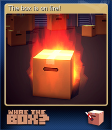 Series 1 - Card 4 of 5 - The box is on fire!