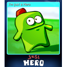 I'm just a Hero