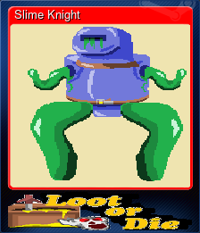 Series 1 - Card 6 of 10 - Slime Knight