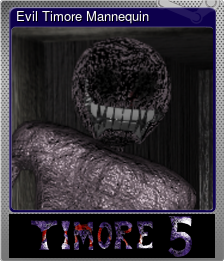 Series 1 - Card 5 of 8 - Evil Timore Mannequin