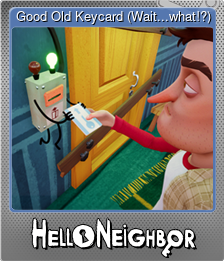 Series 1 - Card 7 of 12 - Good Old Keycard (Wait...what!?)
