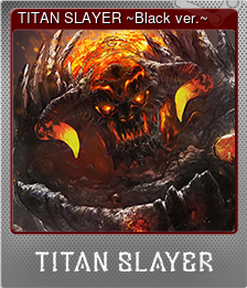 Series 1 - Card 1 of 7 - TITAN SLAYER ~Black ver.~