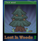 Thick wood