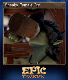 Series 1 - Card 3 of 5 - Sneaky Female Orc