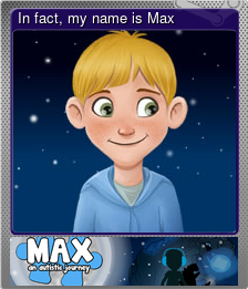 Series 1 - Card 1 of 5 - In fact, my name is Max