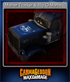 Series 1 - Card 5 of 8 - Mother Trucker & Rig 'O Mortis