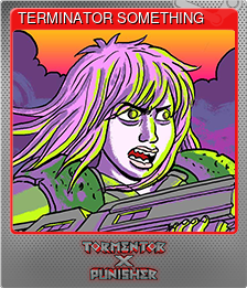 Series 1 - Card 4 of 6 - TERMINATOR SOMETHING