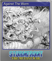 Series 1 - Card 4 of 8 - Against The Worm
