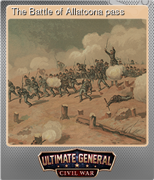 Series 1 - Card 1 of 6 - The Battle of Allatoona pass
