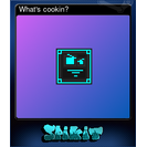 What's cookin?