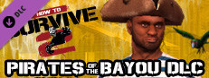 How To Survive 2 - Pirates of the Bayou Skin Pack