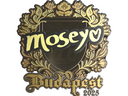 Sticker | Moseyuh (Gold) | Budapest 2025